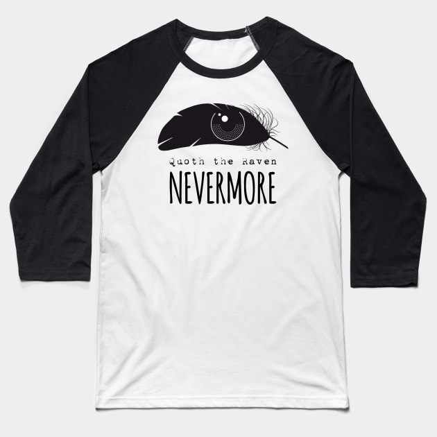 Edgar Allan Poe The Raven Nevermore Gift Baseball T-Shirt by grendelfly73